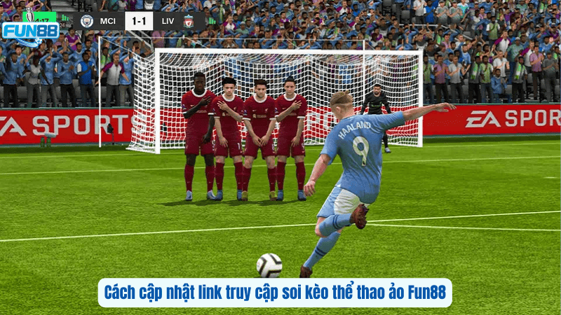 Cách cập nhật link truy cập soi kèo thể thao ảo Fun88